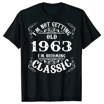 Not Old I Am Classic 1963, Подарок на 60-летие Для 60-летних, Футболки С Коротким рукавом, Подарки На День Рождения, Летняя Футболка, Мужская Одежда