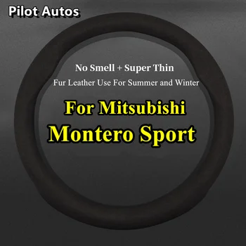 Без запаха Супертонкая Меховая кожа для руля спортивного автомобиля Mitsubishi Montero Подходит для Зимы Лета Холодной Горячей Weman Man