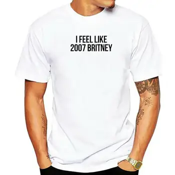 Женская футболка I feel like 2007 Britney, Футболка с буквенным принтом, Женская Свободная футболка с круглым вырезом И коротким рукавом, Женская футболка